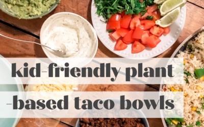 Kid-Friendly Plant-Based Taco Bowls